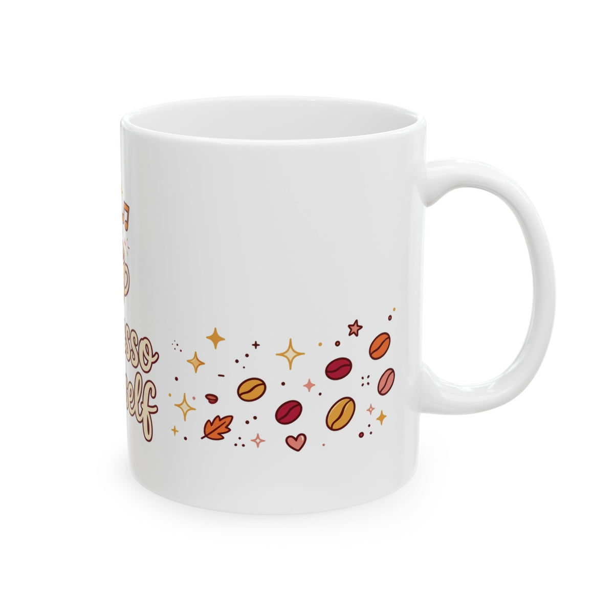 Espresso Yourself — Funny 11oz Ceramic Coffee Mug