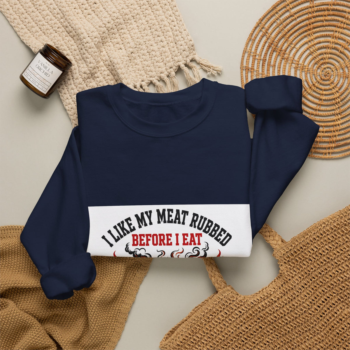 I Like My Meat Rubbed Before I Eat — Funny BBQ Sweatshirt