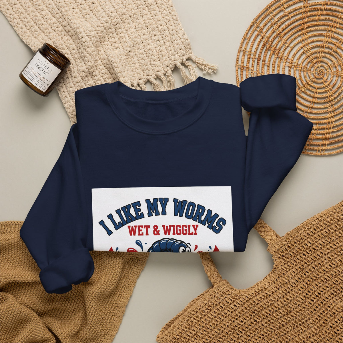 I Like My Worms Wet & Wiggly — Funny Fishing Sweatshirt