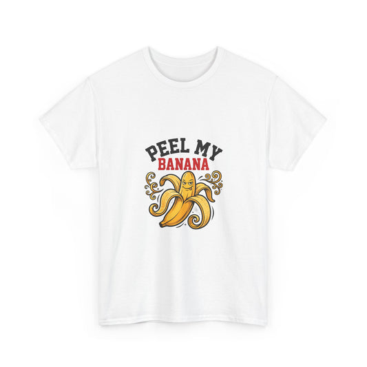 Peel My Banana — Funny Food T-Shirt