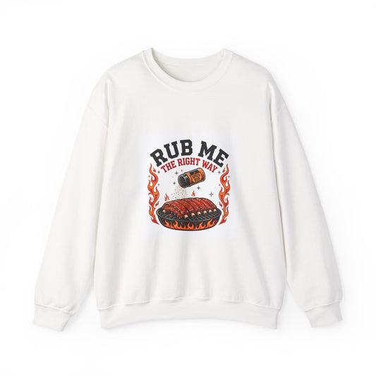 Rub Me The Right Way — Funny BBQ Sweatshirt