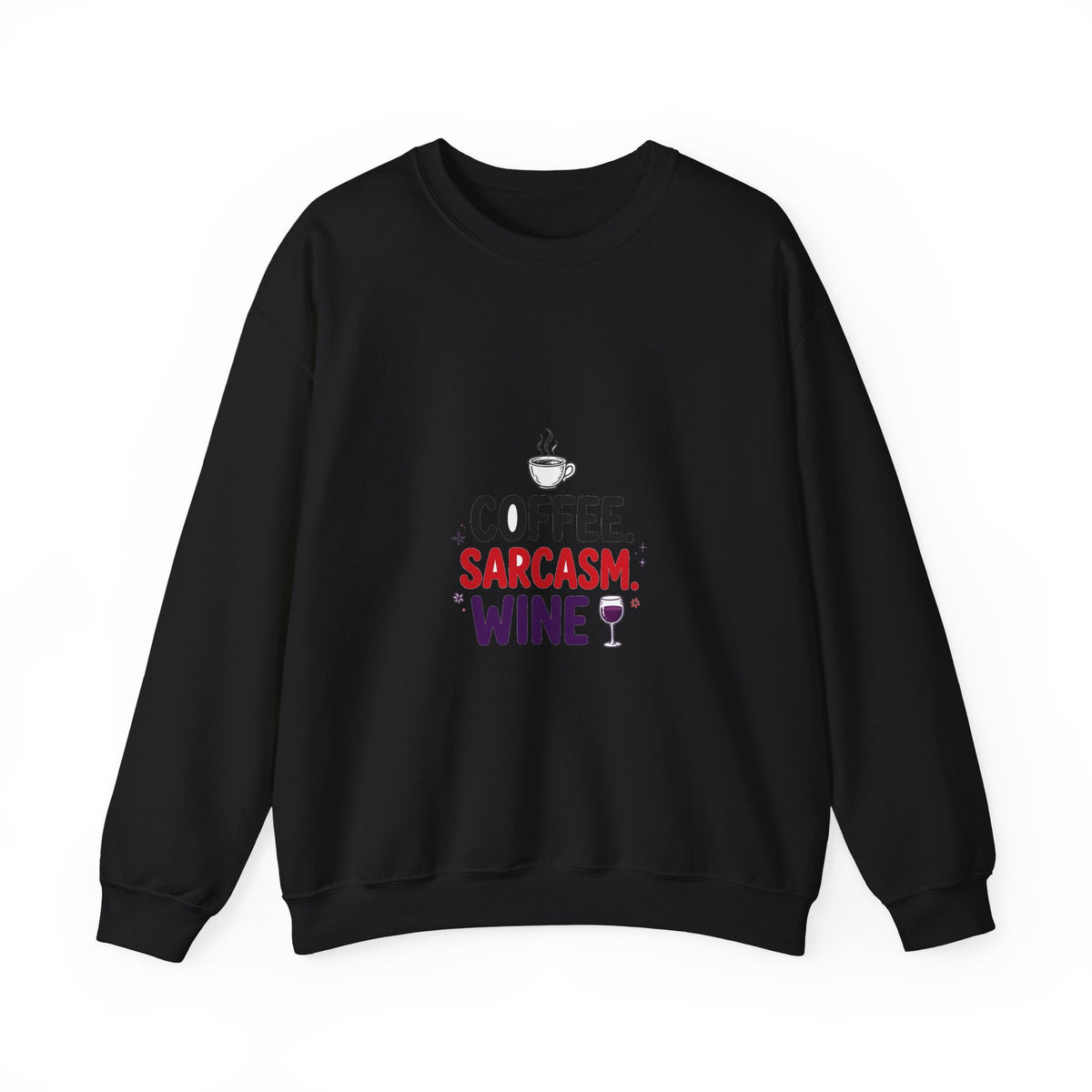 Coffee Sarcasm Wine Funny Sweatshirt