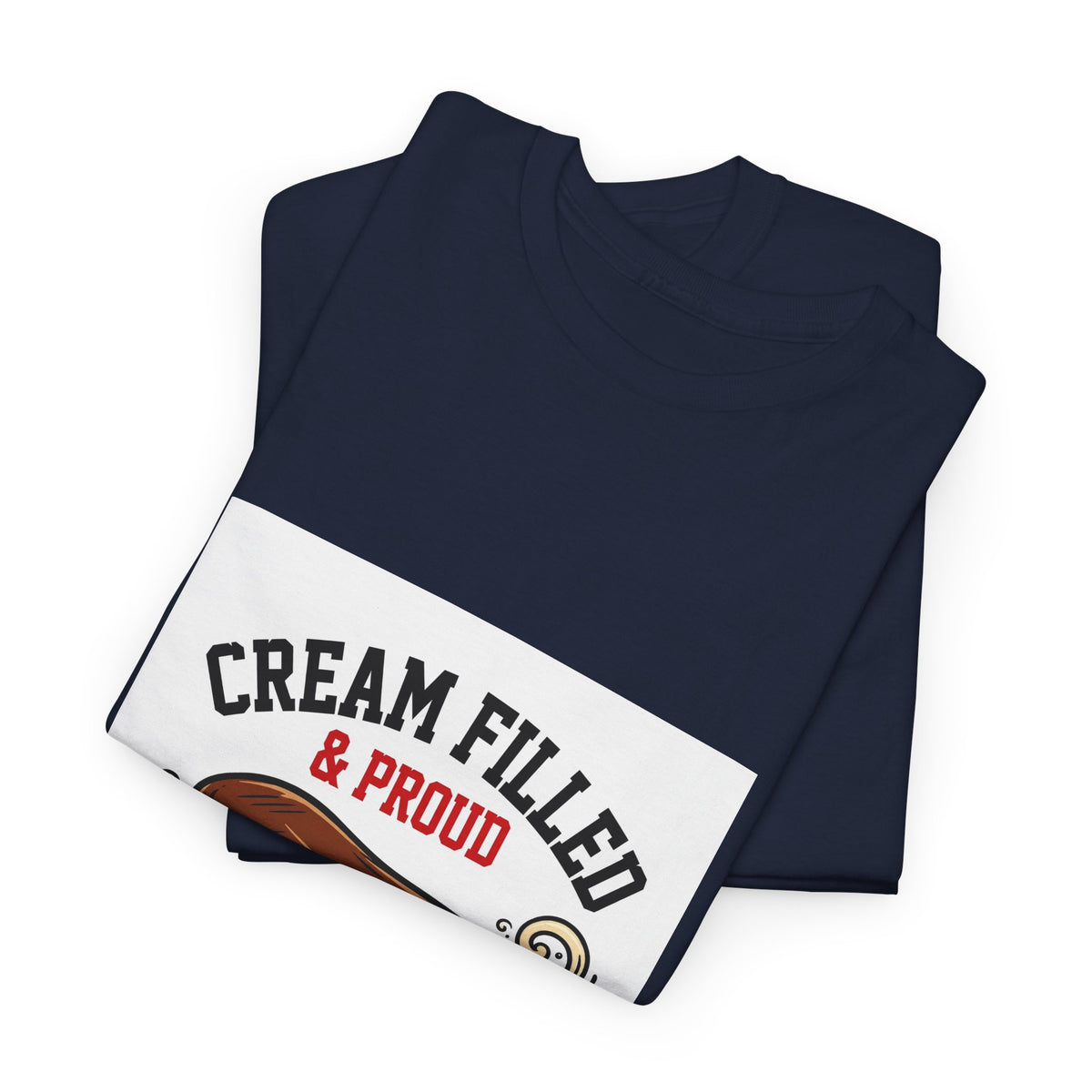 Cream Filled & Proud — Funny Food T-Shirt
