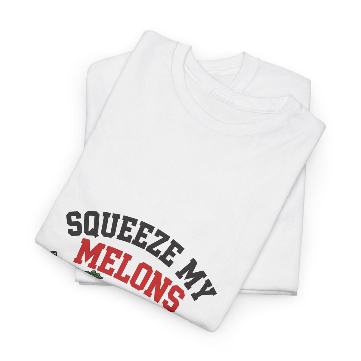 Squeeze My Melons — Funny Food T-Shirt