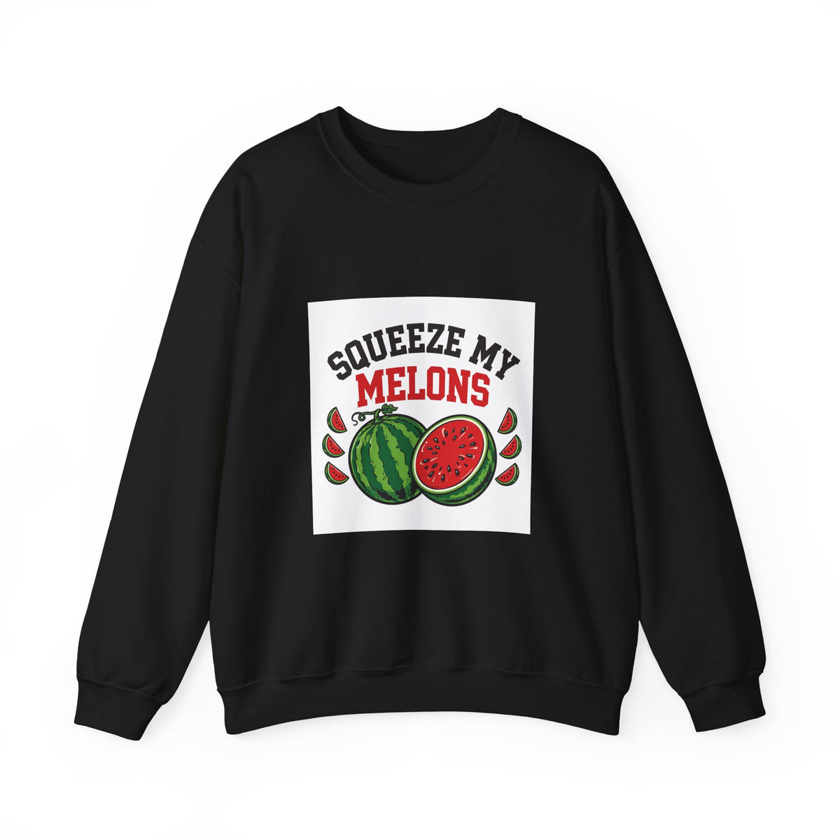 Squeeze My Melons — Funny Food Sweatshirt