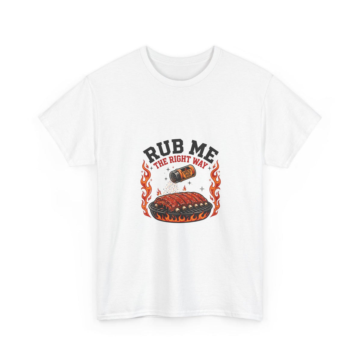 Rub Me The Right Way — Funny BBQ T-Shirt
