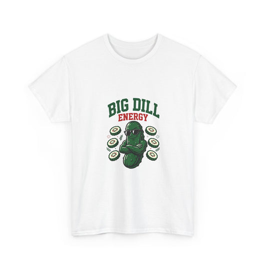 Big Dill Energy — Funny Pickle T-Shirt