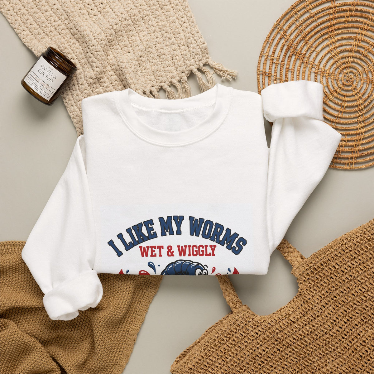 I Like My Worms Wet & Wiggly — Funny Fishing Sweatshirt