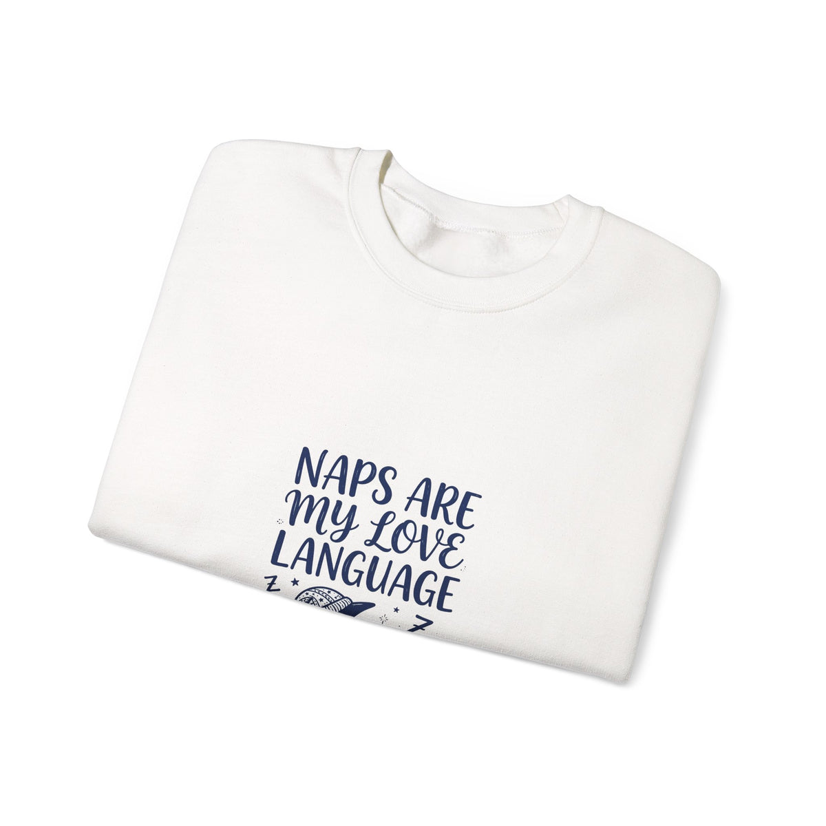 Naps Are My Love Language Funny Sweatshirt