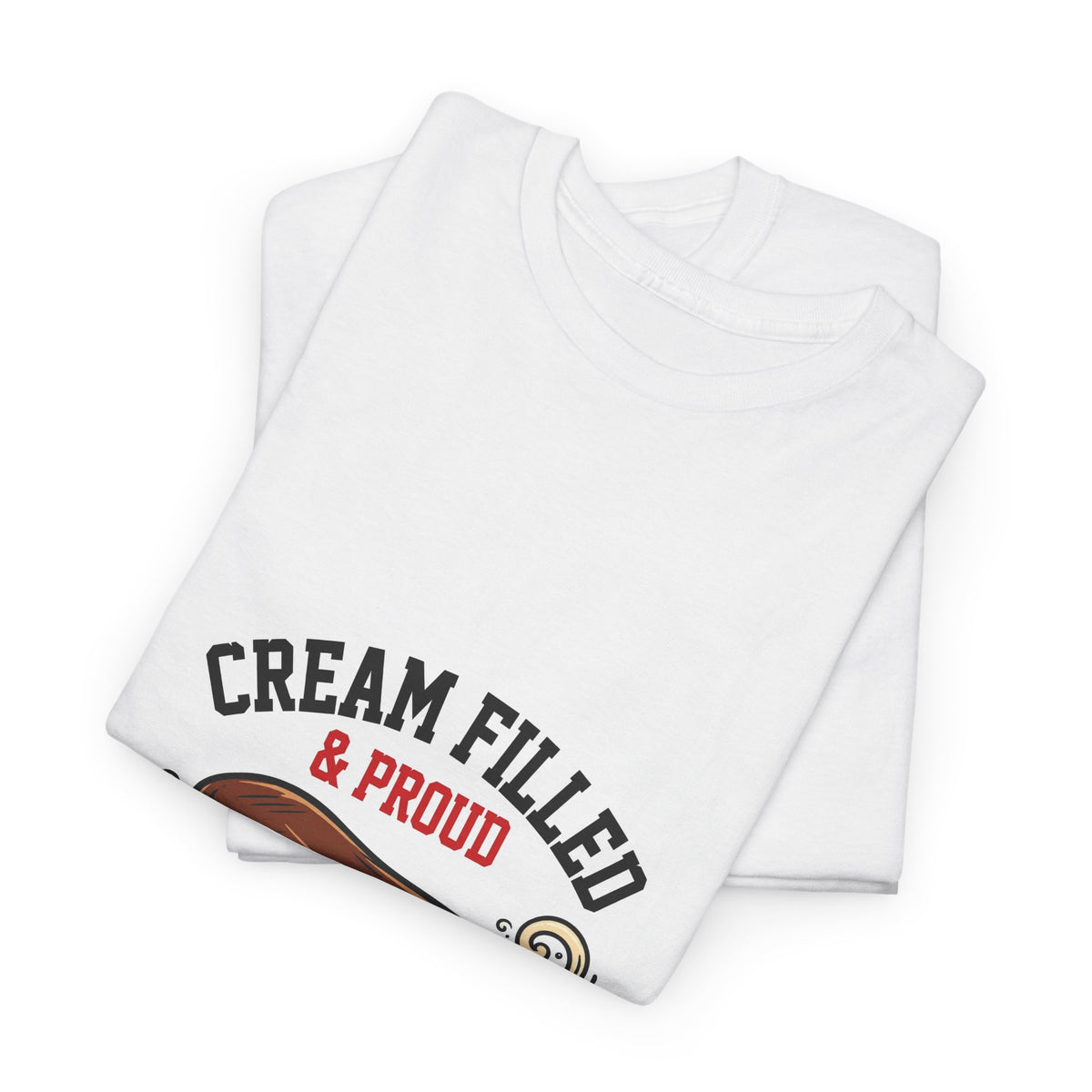 Cream Filled & Proud — Funny Food T-Shirt