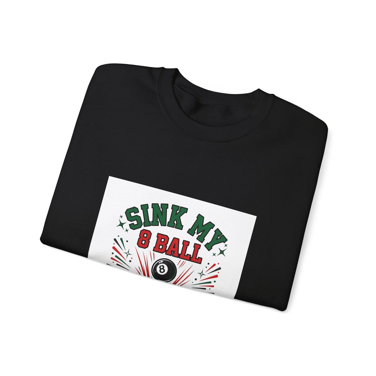 Sink My 8 Ball — Funny Pool Sweatshirt
