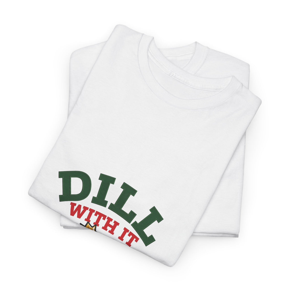 Dill With It — Funny Pickle T-Shirt