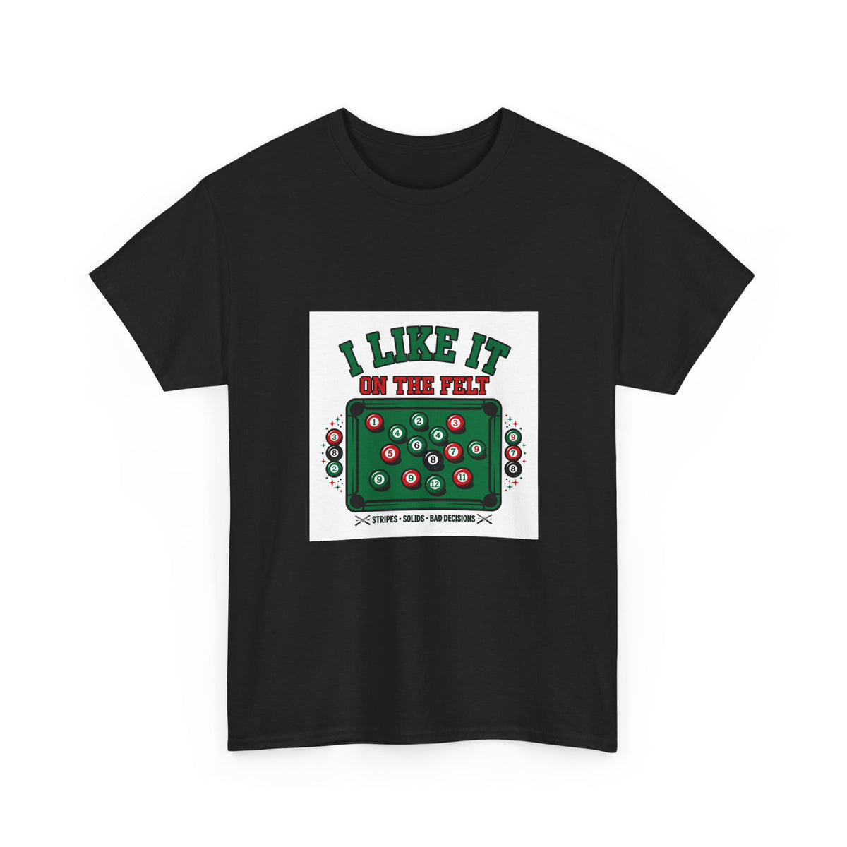 I Like It on the Felt — Funny Pool T-Shirt