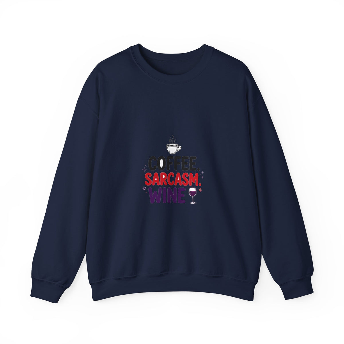 Coffee Sarcasm Wine Funny Sweatshirt