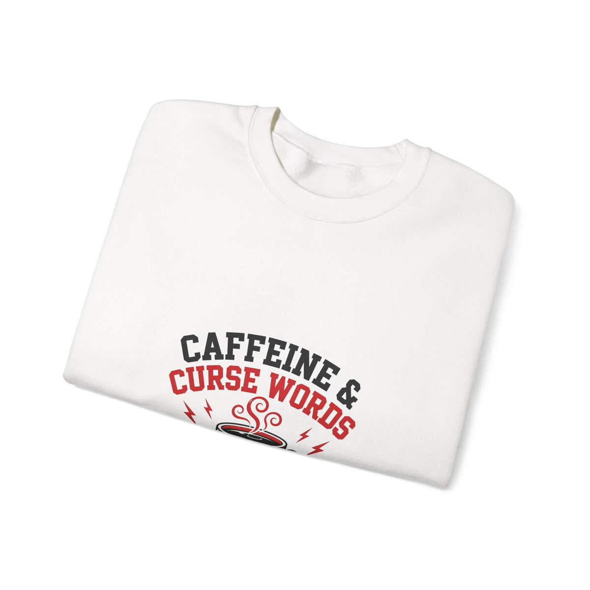 Caffeine & Curse Words Funny Sweatshirt