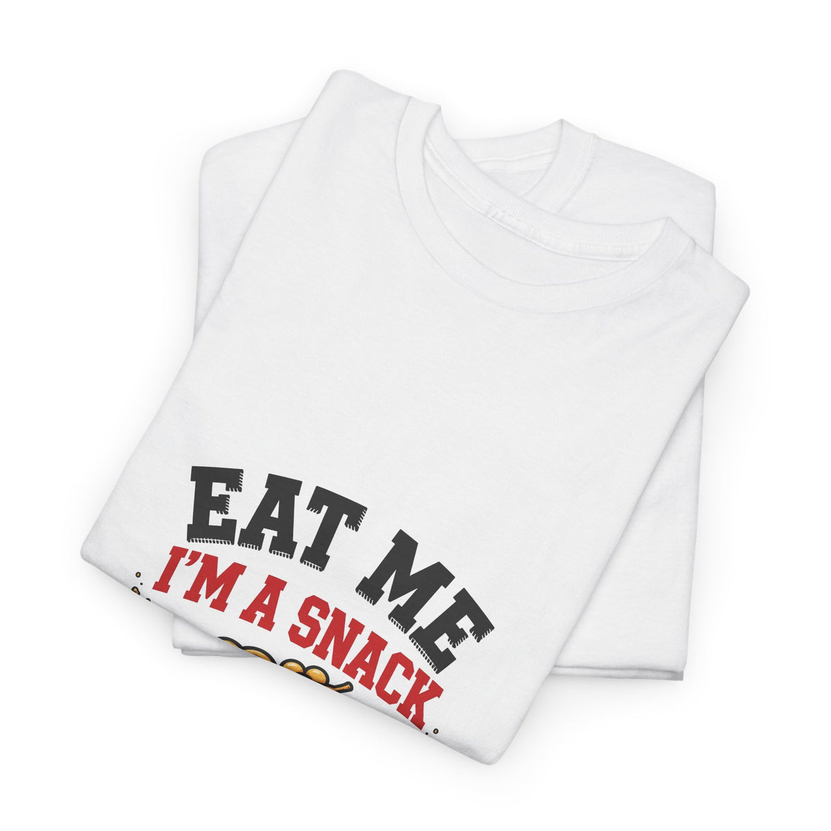 Eat Me, I'm a Snack — Funny Food T-Shirt