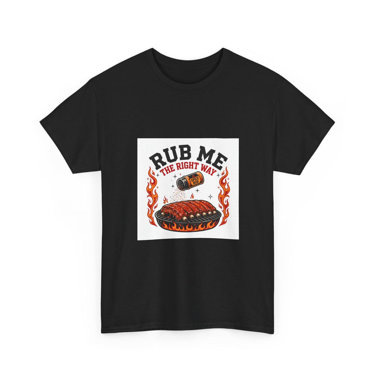 Rub Me The Right Way — Funny BBQ T-Shirt