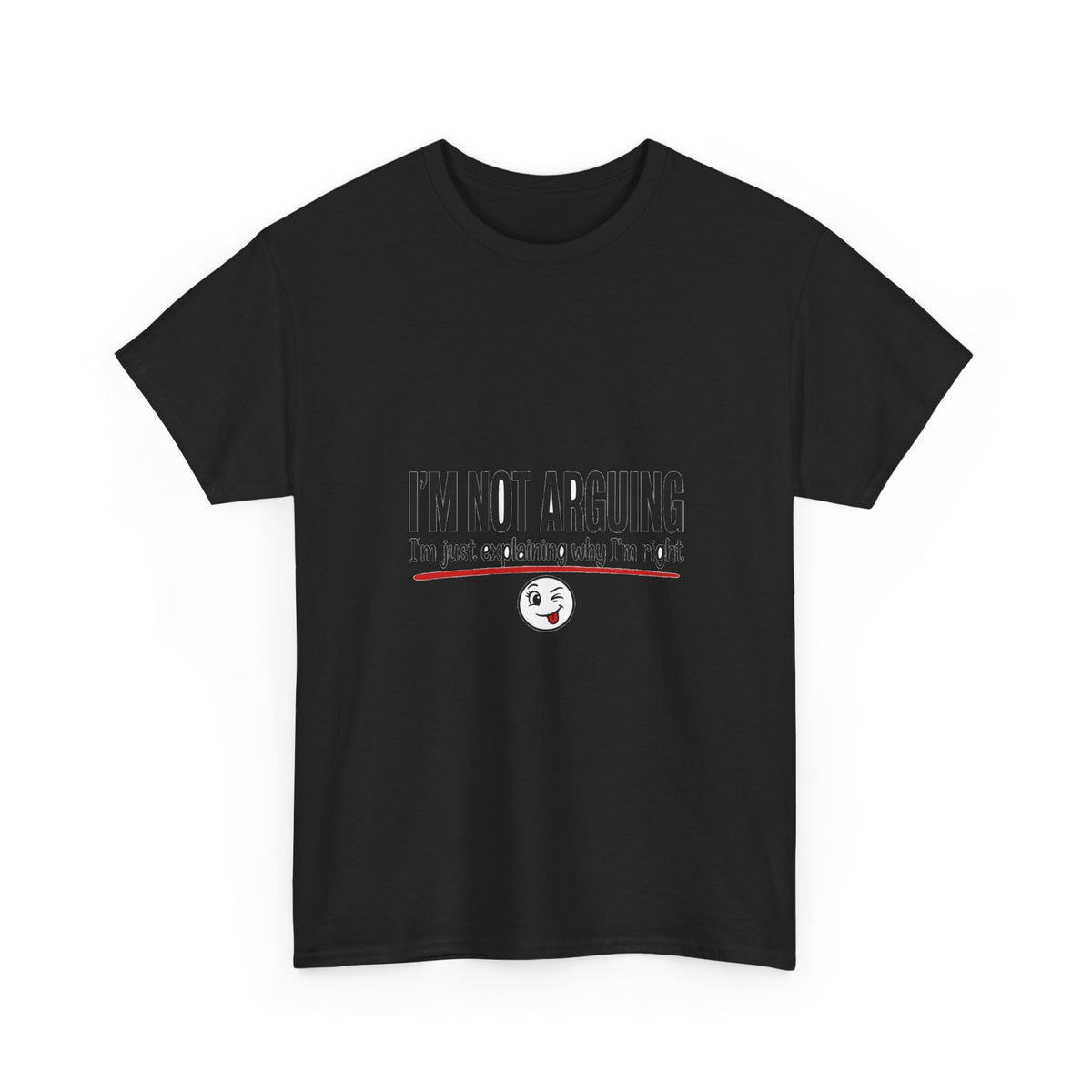 I'm Not Arguing Funny T-Shirt | Sarcastic Humor Tee