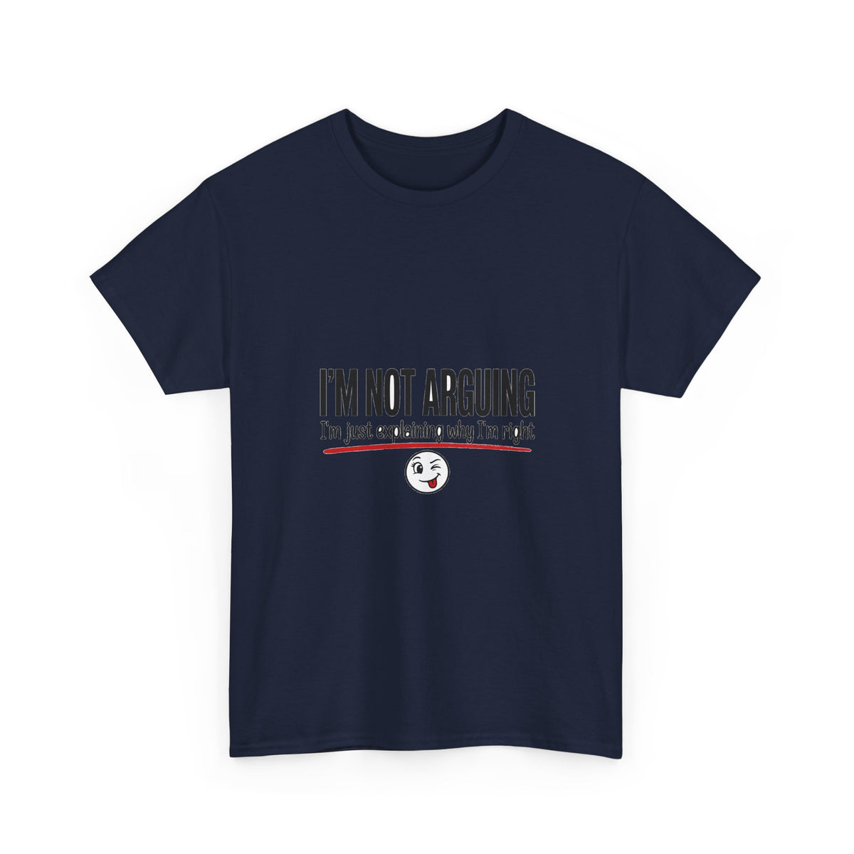 I'm Not Arguing Funny T-Shirt | Sarcastic Humor Tee