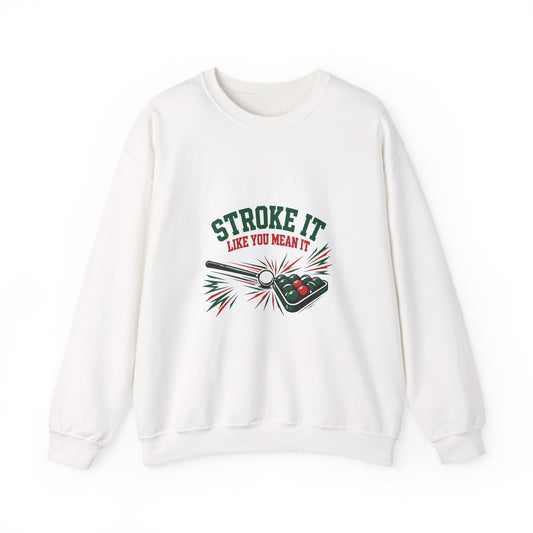 Stroke It Like You Mean It — Funny Pool Sweatshirt
