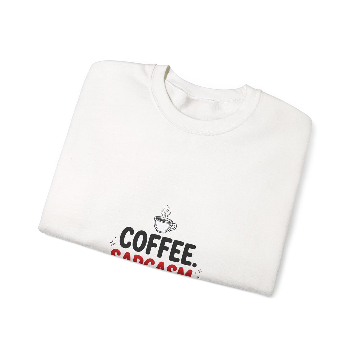 Coffee Sarcasm Wine Funny Sweatshirt