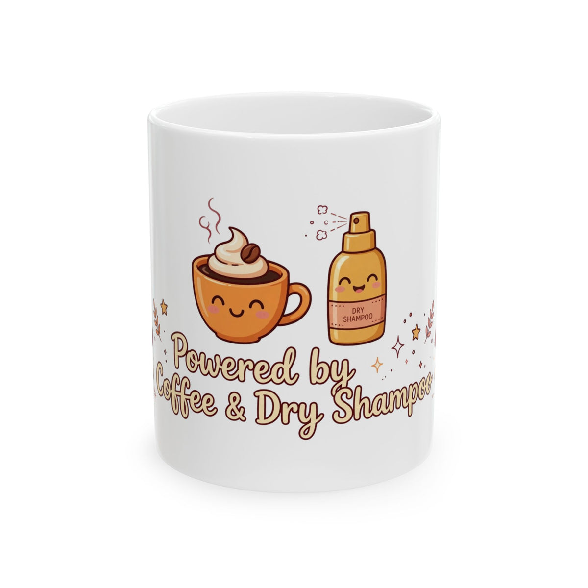 Powered by Coffee & Dry Shampoo — Funny 11oz Ceramic Coffee Mug