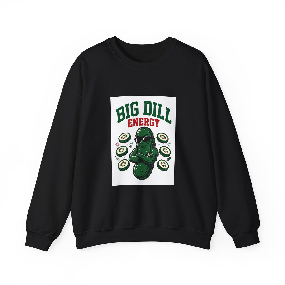 Big Dill Energy — Funny Pickle Sweatshirt