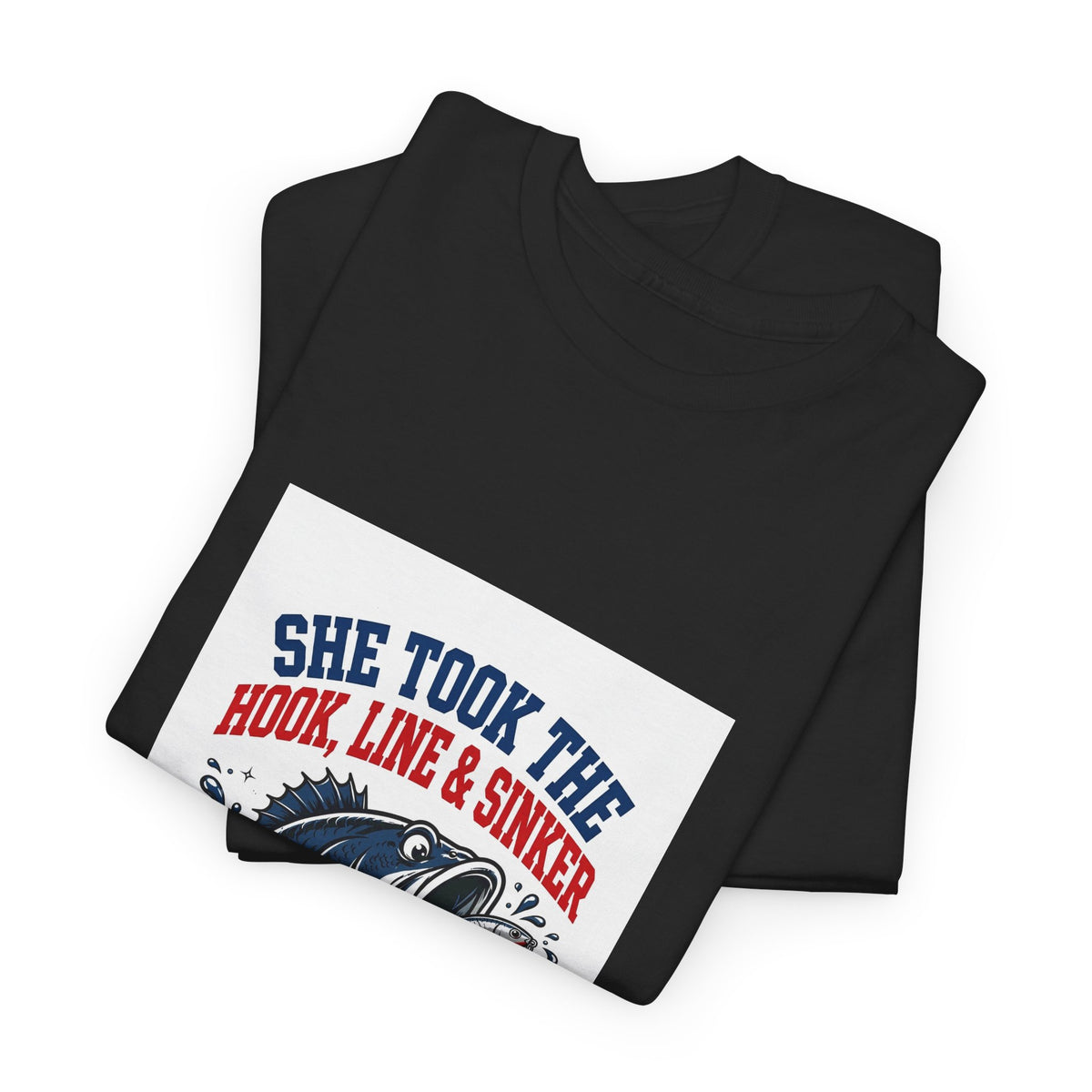 She Took the Hook, Line & Sinker — Funny Fishing T-Shirt