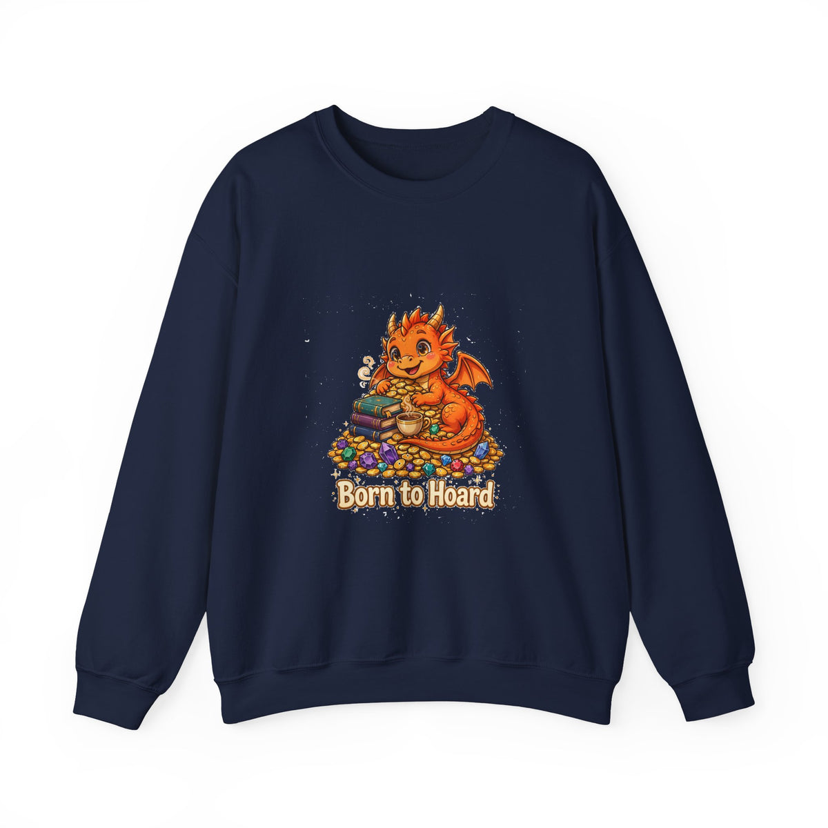 Born to Hoard — Funny Dragon Sweatshirt