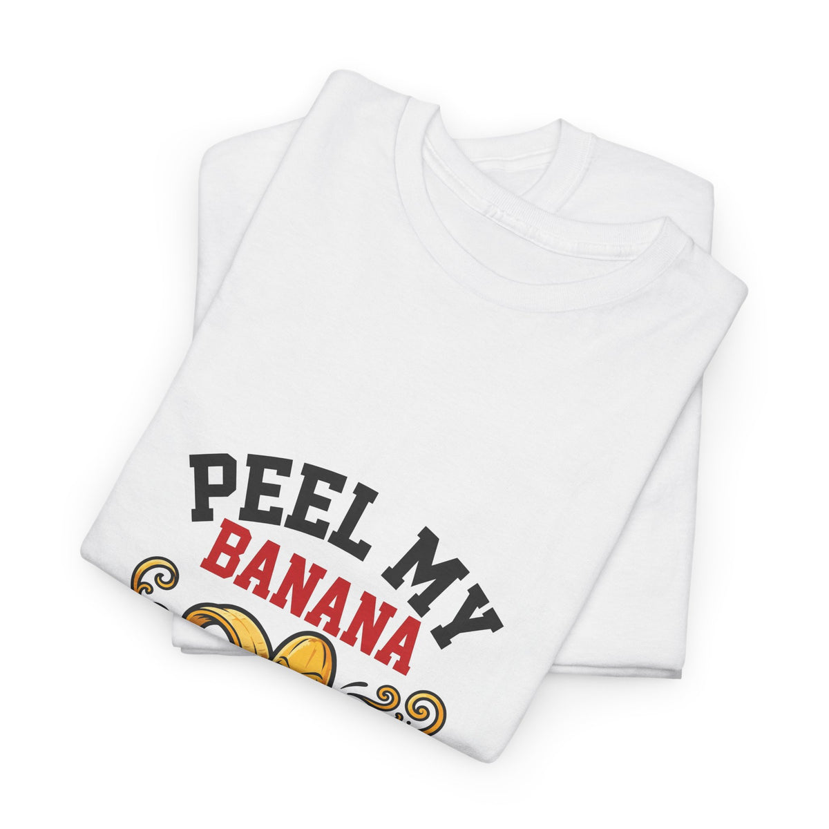 Peel My Banana — Funny Food T-Shirt