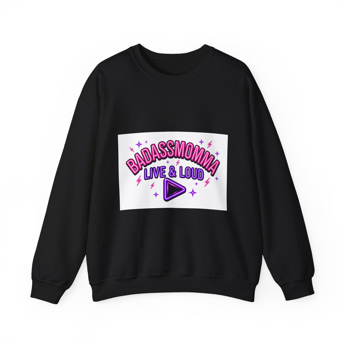 BadAssMomma — Live & Loud Sweatshirt