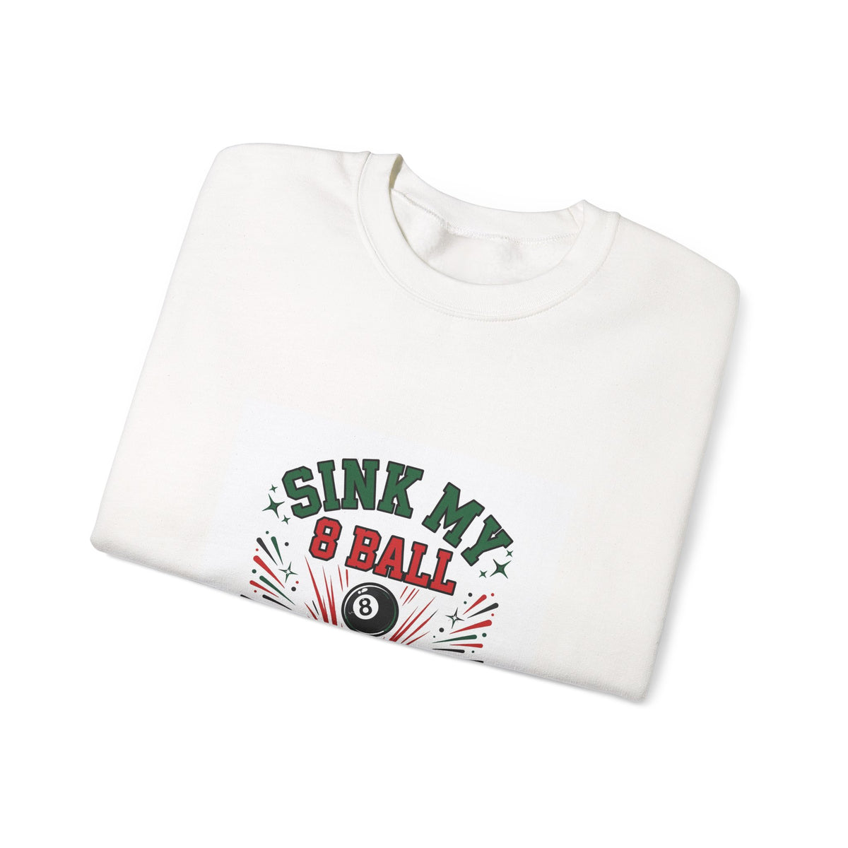 Sink My 8 Ball — Funny Pool Sweatshirt