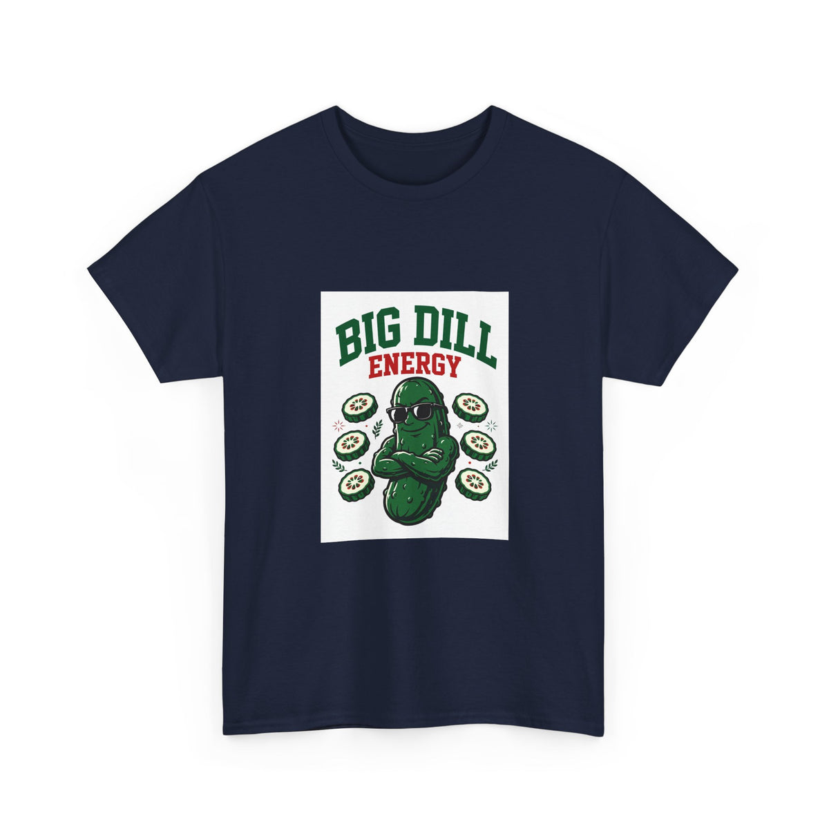 Big Dill Energy — Funny Pickle T-Shirt