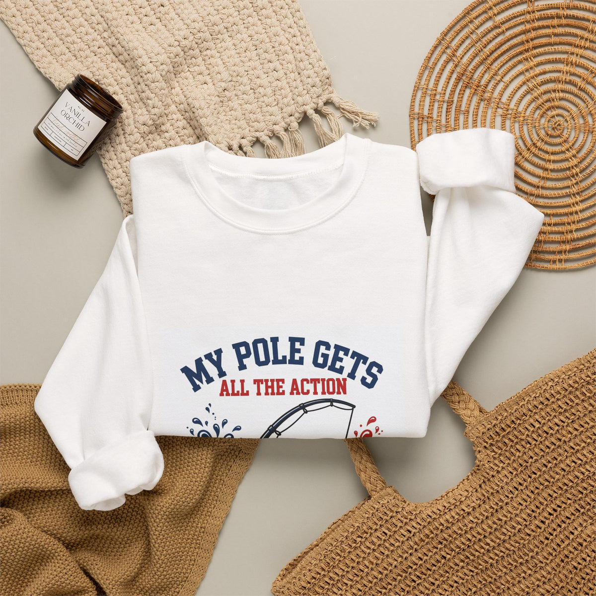 My Pole Gets All the Action — Funny Fishing Sweatshirt