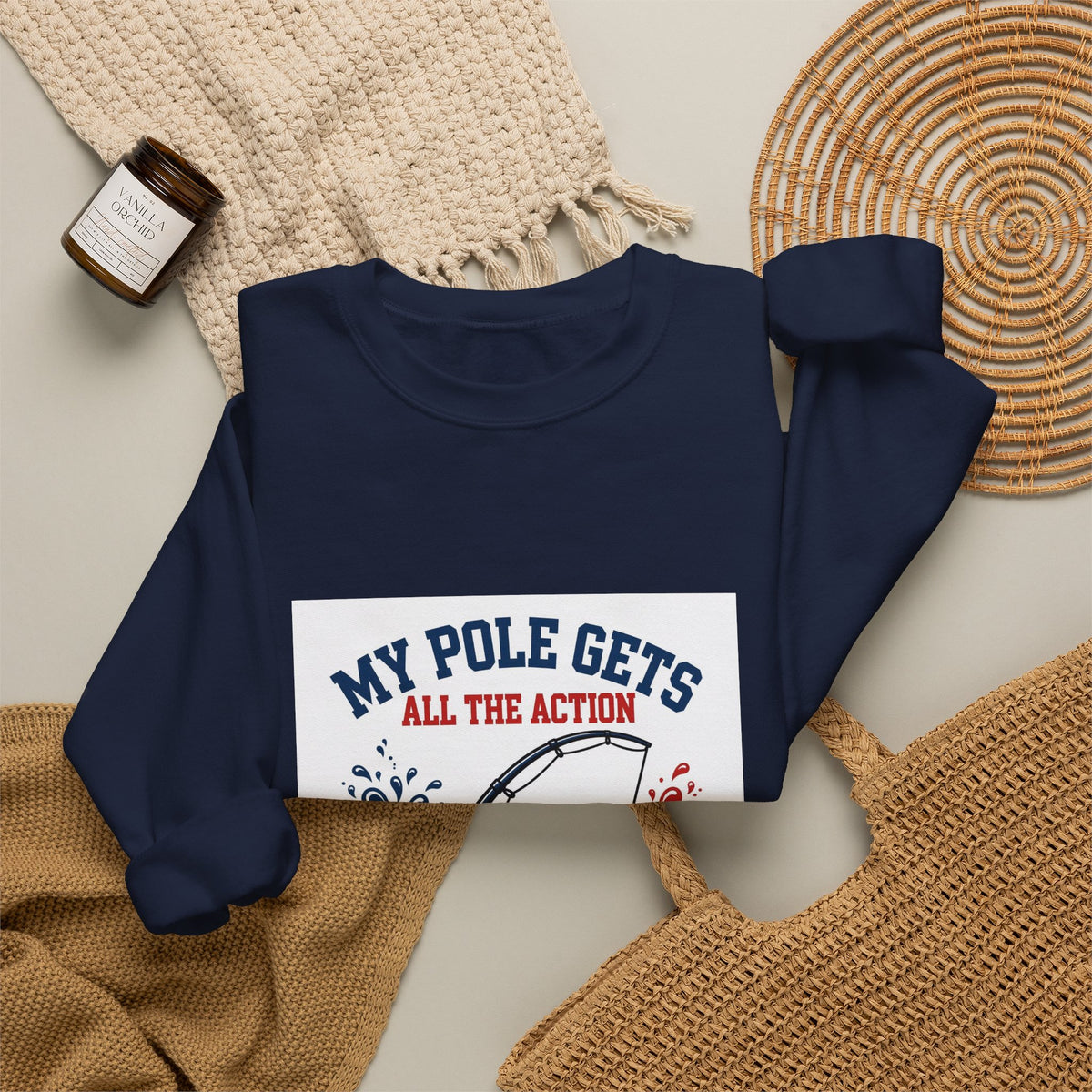 My Pole Gets All the Action — Funny Fishing Sweatshirt