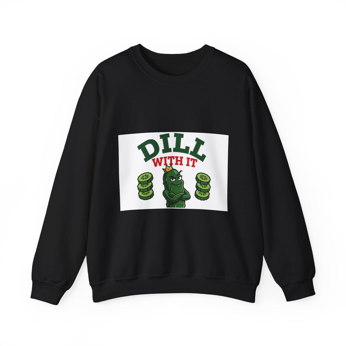 Dill With It — Funny Pickle Sweatshirt