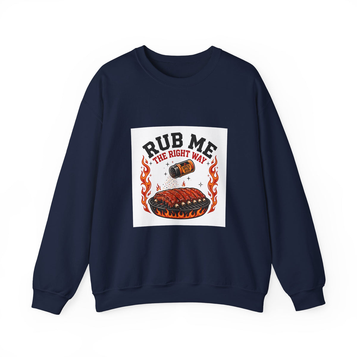 Rub Me The Right Way — Funny BBQ Sweatshirt