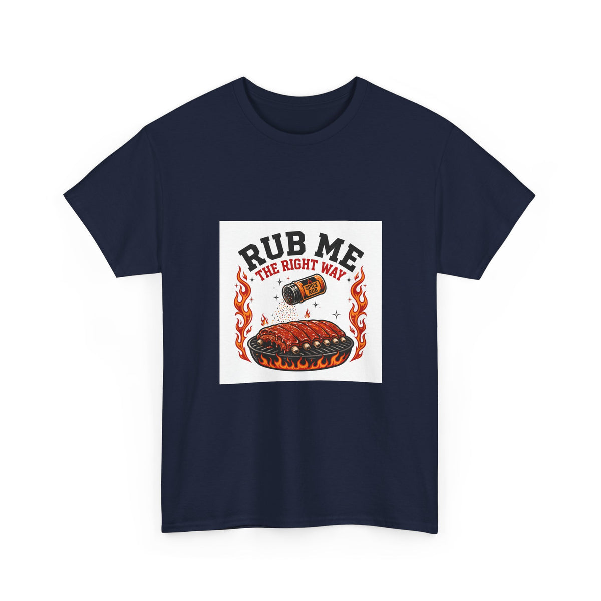 Rub Me The Right Way — Funny BBQ T-Shirt