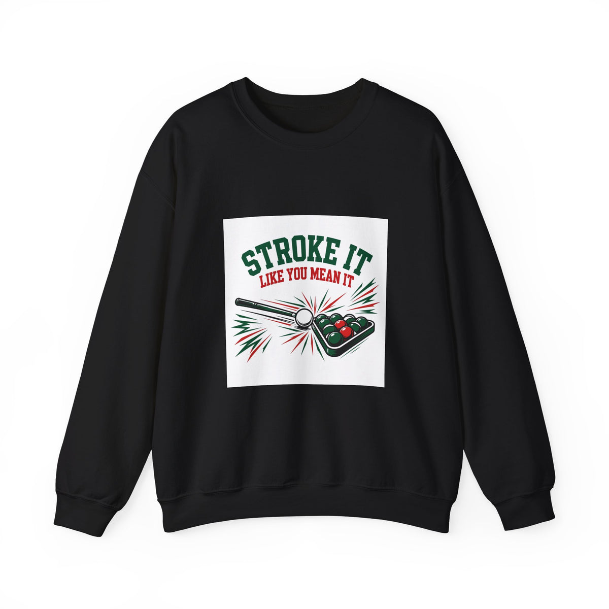 Stroke It Like You Mean It — Funny Pool Sweatshirt