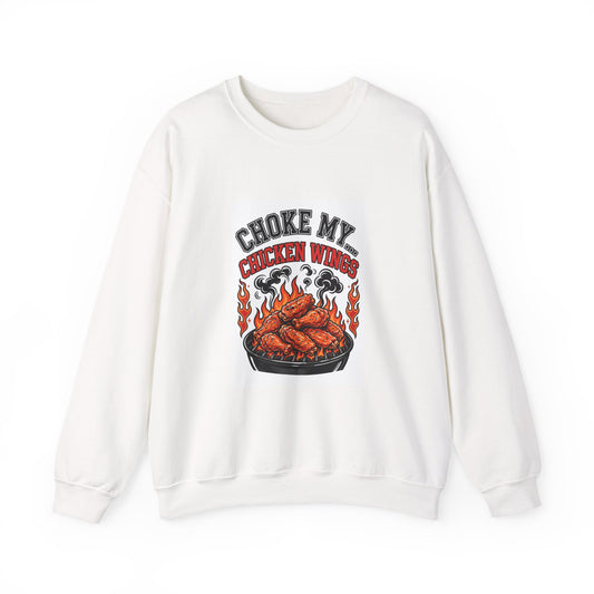 Choke My... Chicken Wings — Funny BBQ Sweatshirt