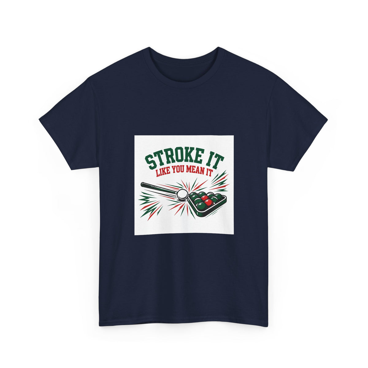 Stroke It Like You Mean It — Funny Pool T-Shirt
