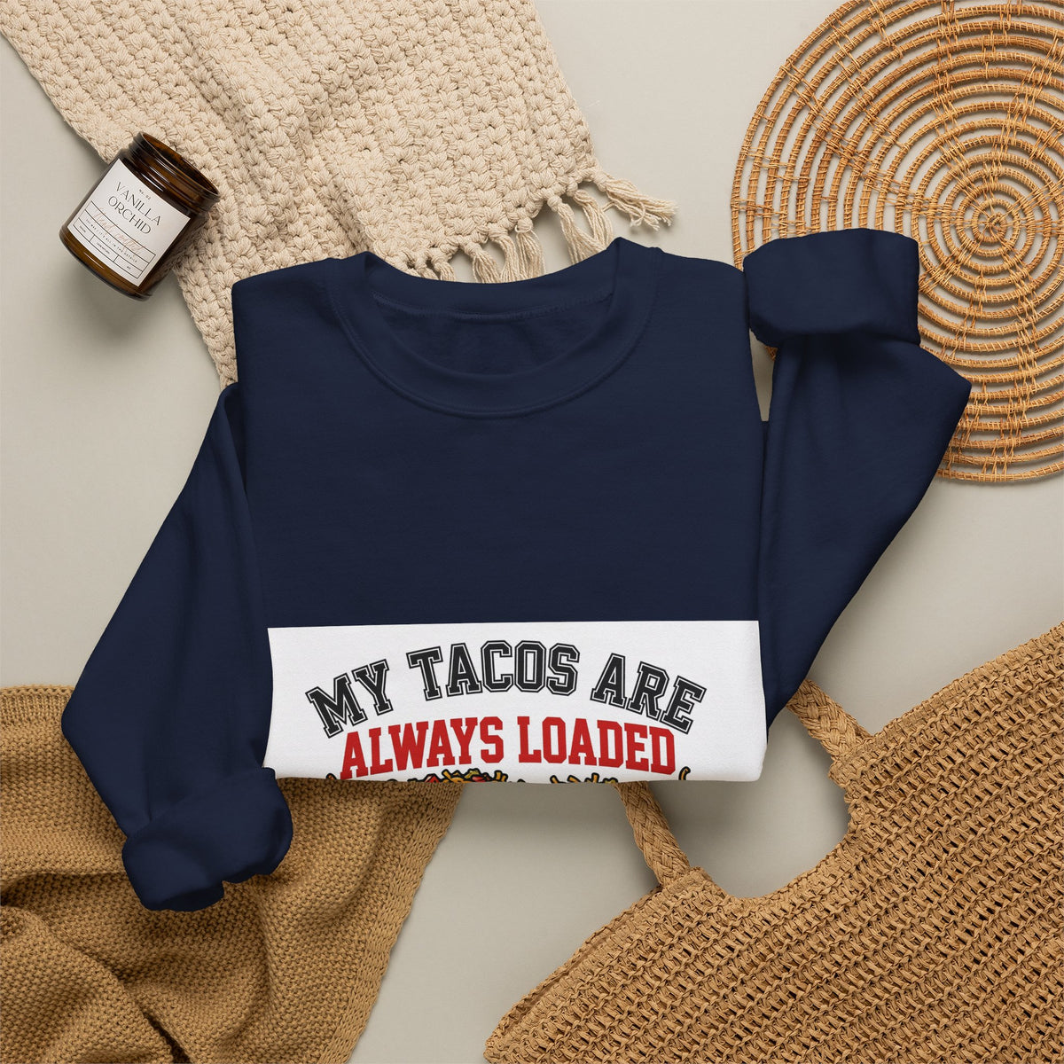My Tacos Are Always Loaded — Funny Food Sweatshirt