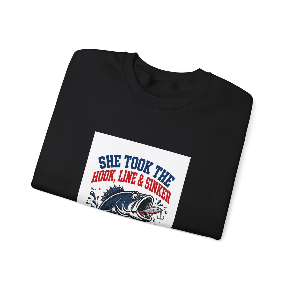 She Took the Hook, Line & Sinker — Funny Fishing Sweatshirt