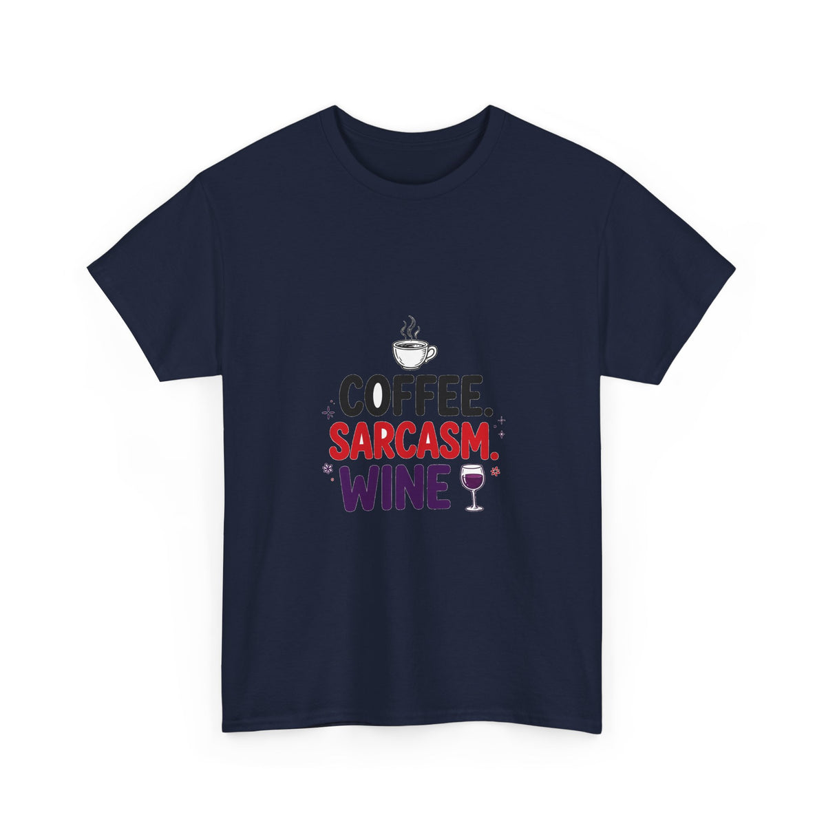 Coffee Sarcasm Wine Funny T-Shirt | Wine Mom Humor Tee