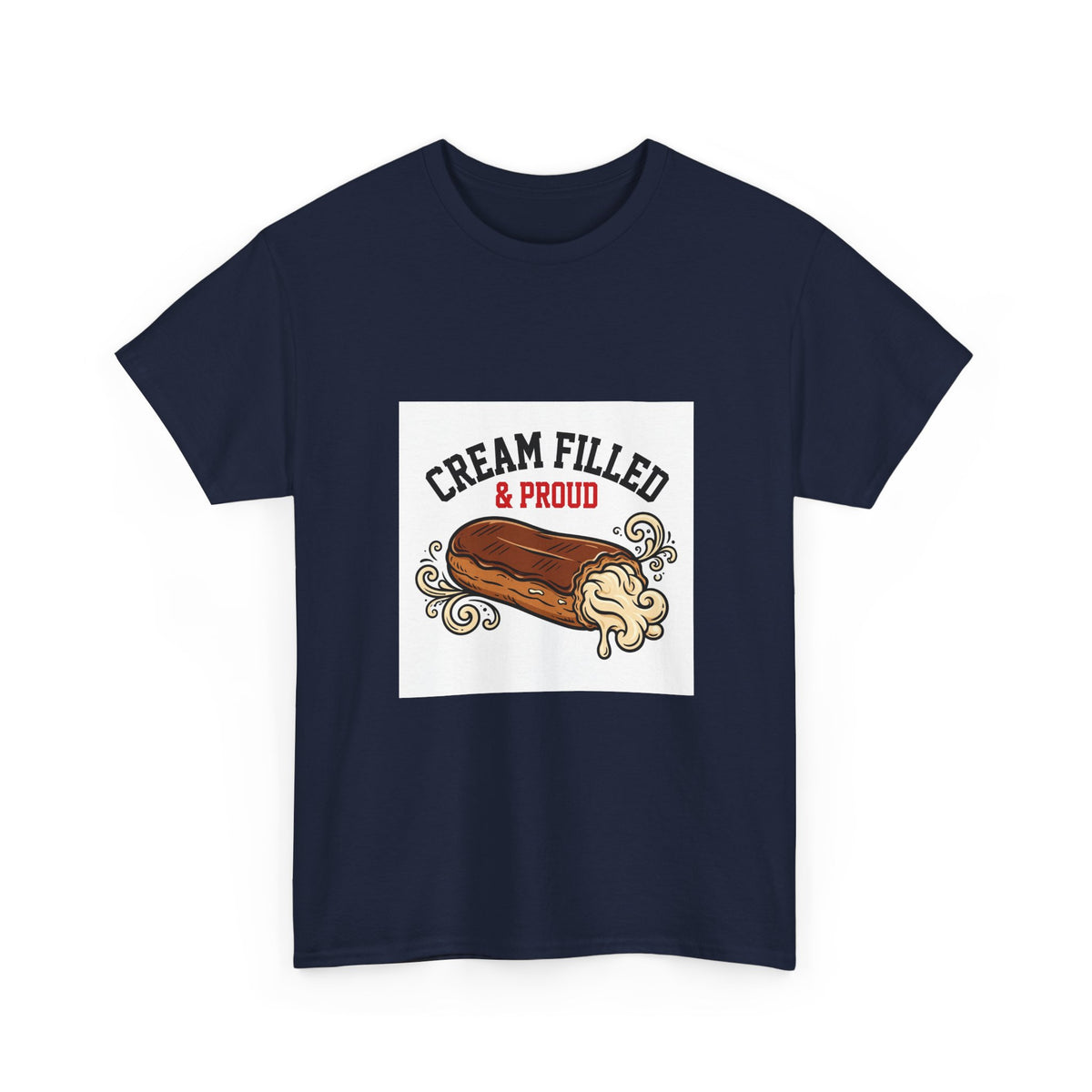 Cream Filled & Proud — Funny Food T-Shirt