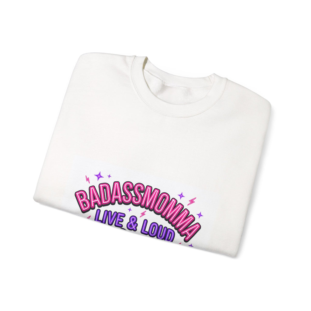 BadAssMomma — Live & Loud Sweatshirt
