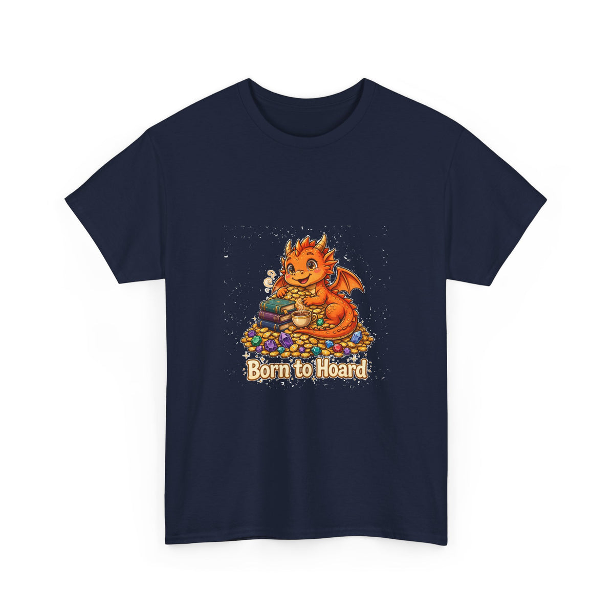 Born to Hoard — Funny Dragon T-Shirt
