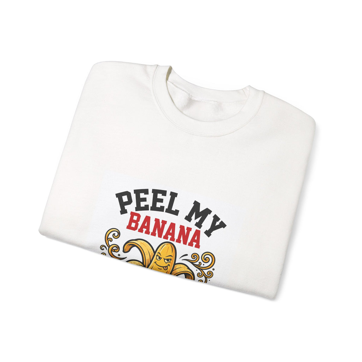 Peel My Banana — Funny Food Sweatshirt