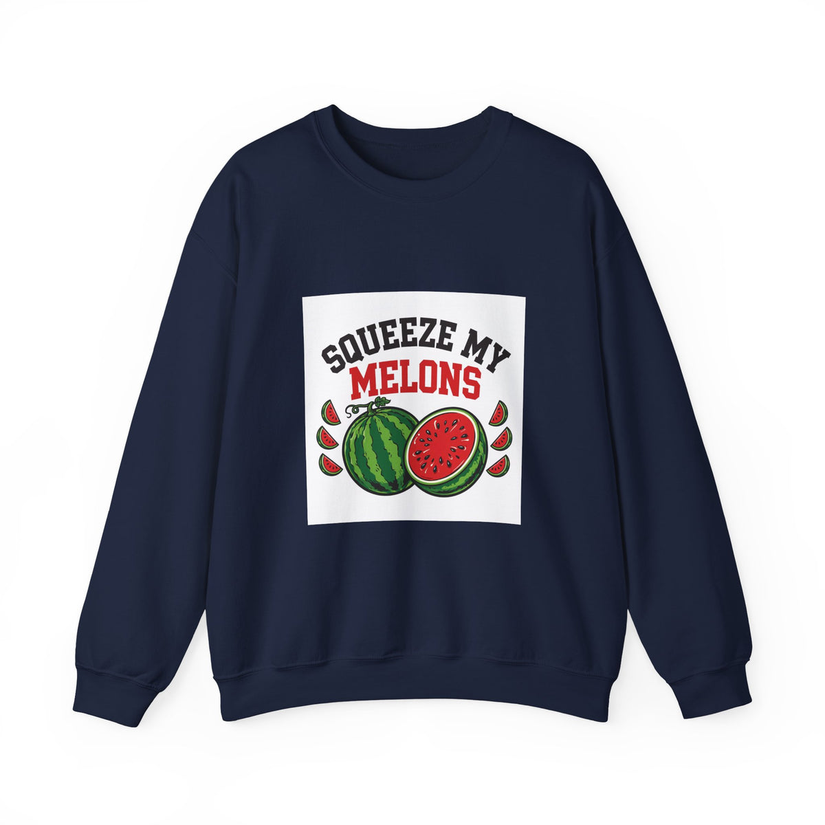 Squeeze My Melons — Funny Food Sweatshirt