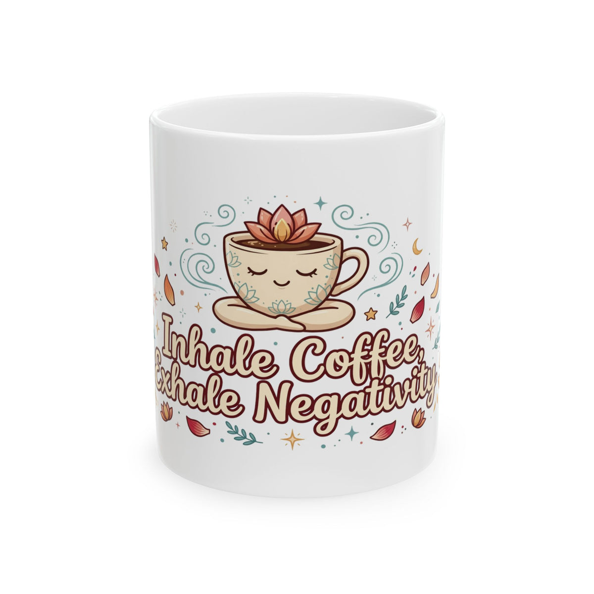 Inhale Coffee, Exhale Negativity — 11oz Ceramic Coffee Mug